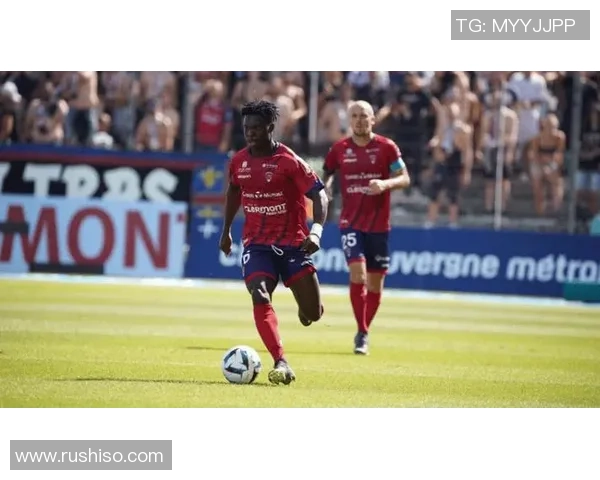 克莱蒙对阵巴黎FC精彩直播全程回顾与赛后分析