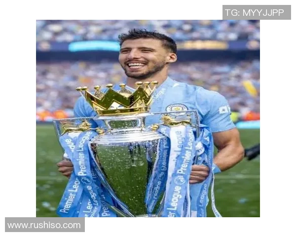 鲁本迪亚斯在曼城的崛起与未来发展展望